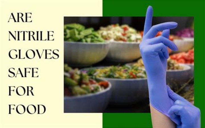 Are nitrile gloves safe for food?