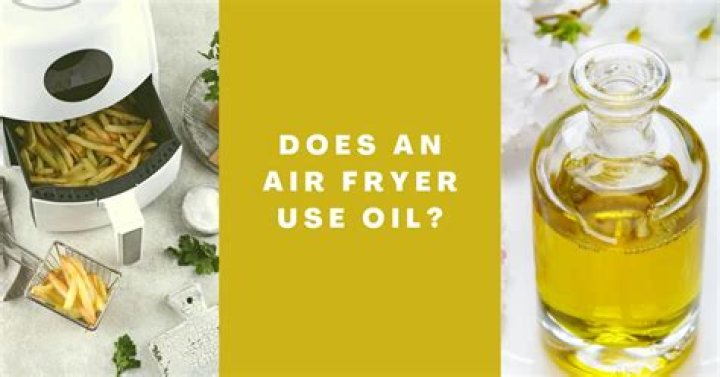 Does an air fryer use oil?