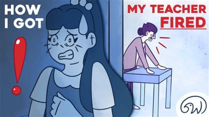 How can I get my teacher fired?