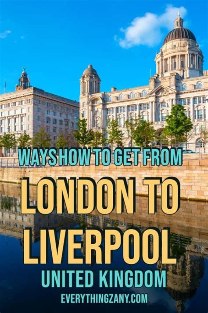 How do you get from London to Liverpool?