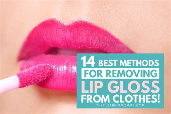 How do you remove lip gloss from clothing?