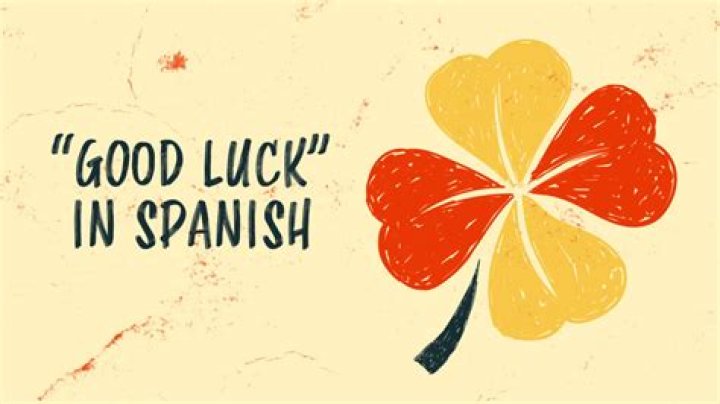 How do you say I wish you luck in Spanish?