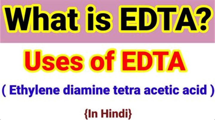 What are the uses of EDTA?