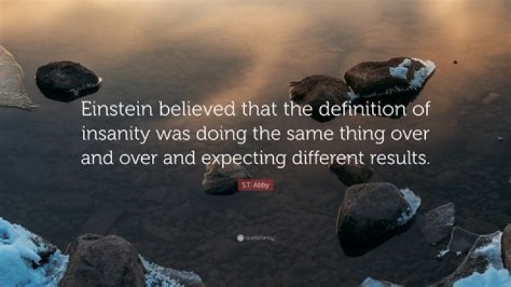 What is Albert Einstein definition of insanity?